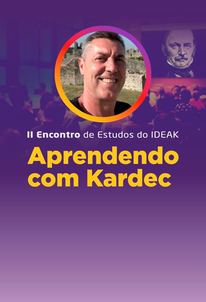 II Encontro presencial de estudos do IDEAK - Aprendendo com Kardec - Conferência de Adair Ribeiro Júnior