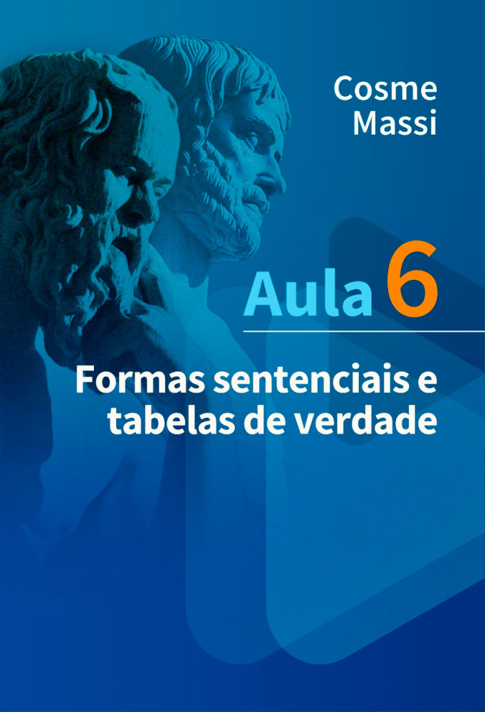 Aula 6 – Formas sentenciais e tabelas de verdade